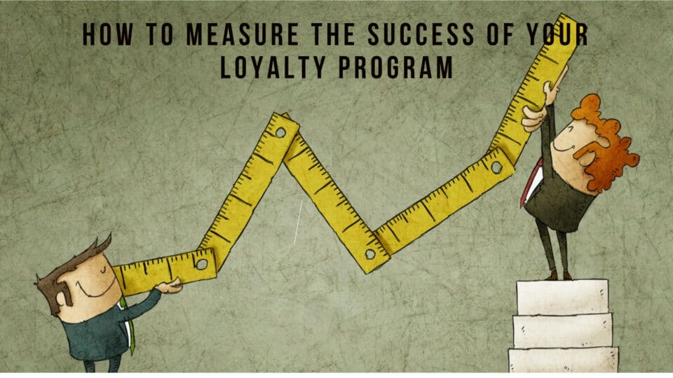 Measure Success Of Your Loyalty Program