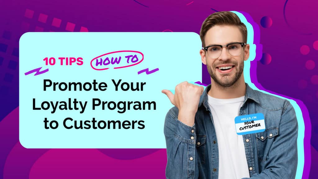 Loyalty Rewards - How to promote your loyalty program to customers
